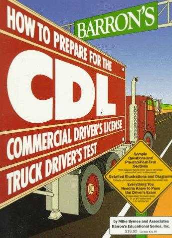 Barron's How to Prepare for the CDL, Commercial Driver's License Test, Truck Driver's Test