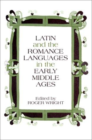 Latin and the Romance languages in the early Middle Ages