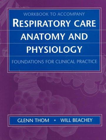 Workbook to accompany Respiratory Care Anatomy and Physiology
