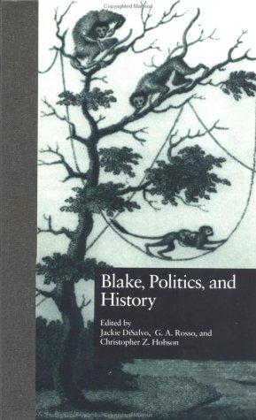 Blake, Politics, and History (Wellesley Studies in Critical Theory, Literary History and Culture)