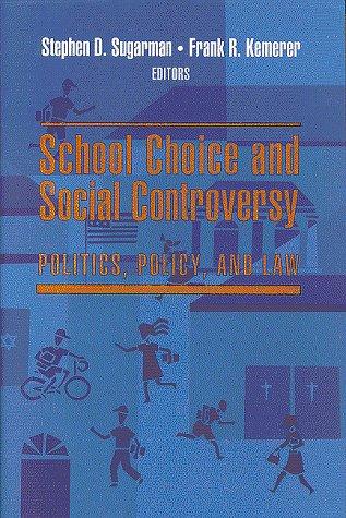 School choice and social controversy : politics, policy, and law