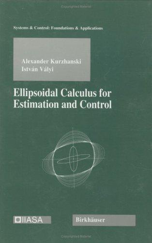 Ellipsoidal Calculus for Estimation and Control