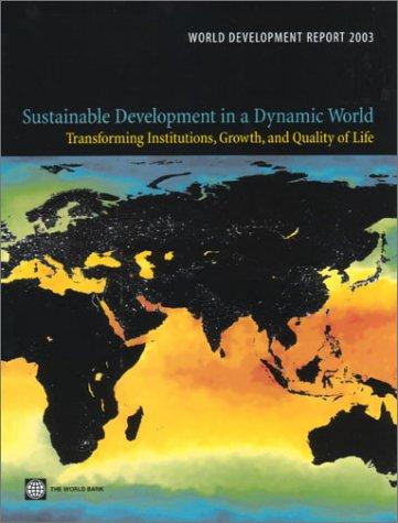World Development Report 2003: Sustainable Development in a Dynamic World