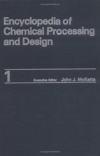 Encyclopedia of Chemical Processing and Design