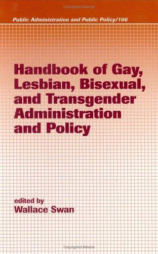 Handbook of Gay, Lesbian, Bisexual and Transgender Administration and Policy