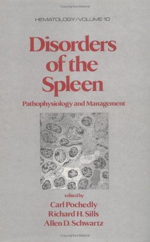Disorders of the Spleen: Pathophysiology and Management (Hematology)