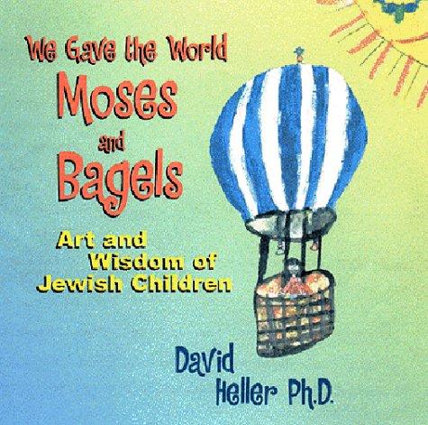We Gave the World Moses and Bagels