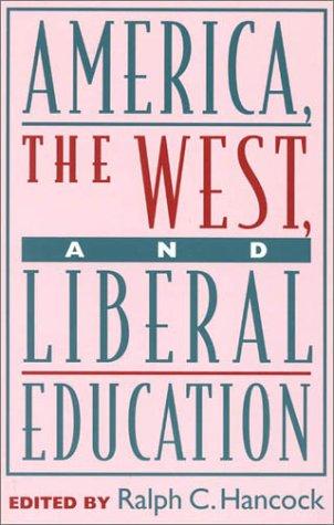 America, the West, and liberal education