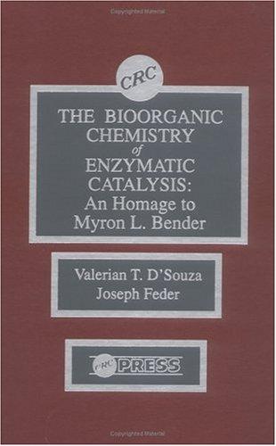 The Bioorganic Chemistry of Enzymatic Catalysis