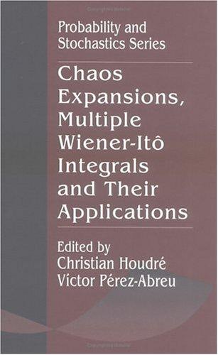 Chaos Expansions, Multiple Wiener-Itô Integrals and Their Applications