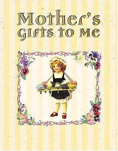Mother's gifts to me