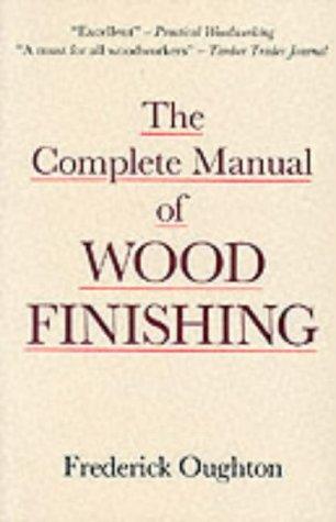 The Complete Manual of Wood Finishing