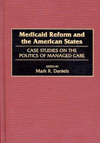 Medicaid Reform and the American States