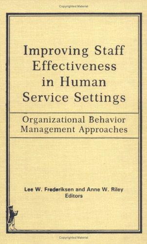 Improving staff effectiveness in human service settings