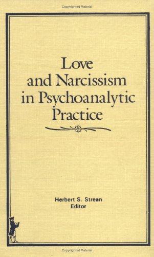 Love and narcissism in psychoanalytic practice