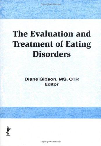 The Evaluation and treatment of eating disorders