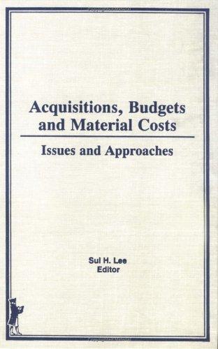 Acquisitions, Budgets, and Material Costs