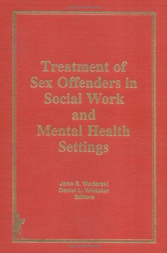 Treatment of sex offenders in social work and mental health settings