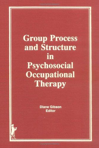 Group process and structure in psychosocial occupational therapy