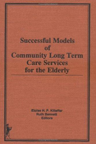Successful Models of Community Long Term Care Services for the Elderly