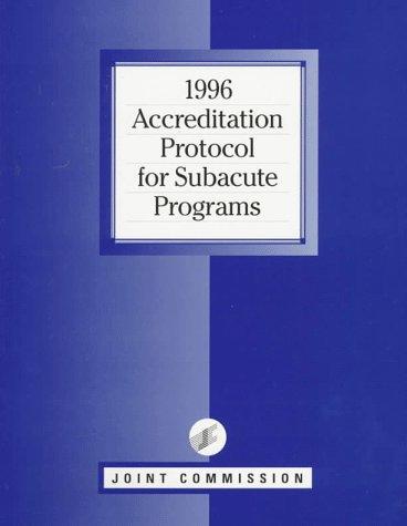 1996 Accreditation Protocol for Subacute Programs