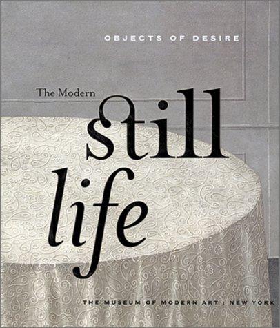 Objects of Desire: The Modern Still Life