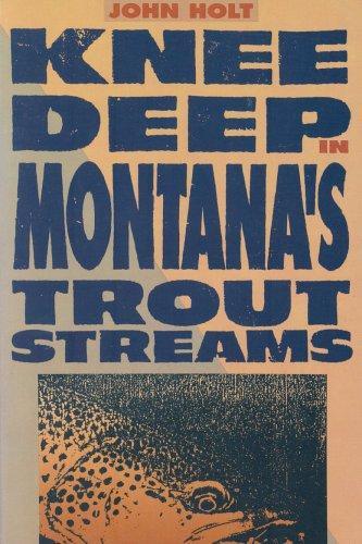 Knee deep in Montana's trout streams