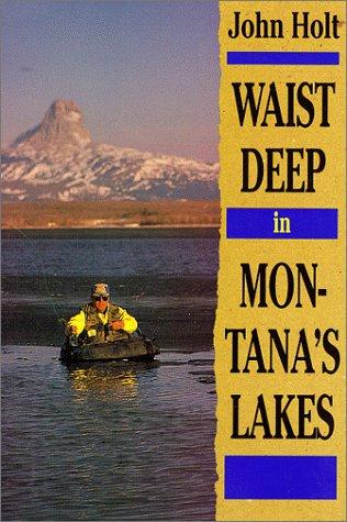 Waist deep in Montana's lakes