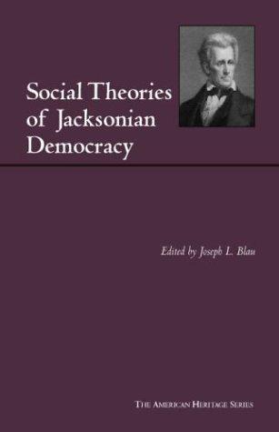 Social Theories of Jacksonian Democracy