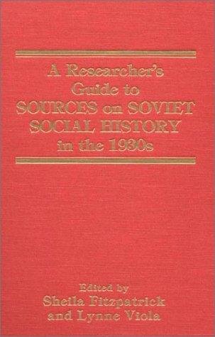 A Researcher's guide to sources on Soviet social history in the 1930s