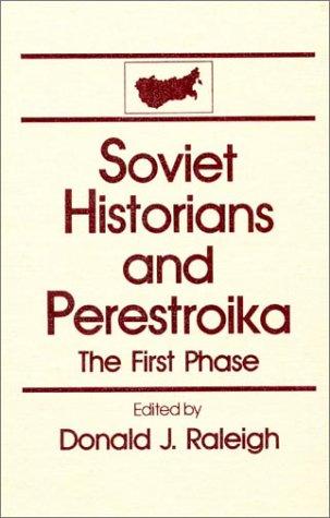 Soviet Historians and Perestroika