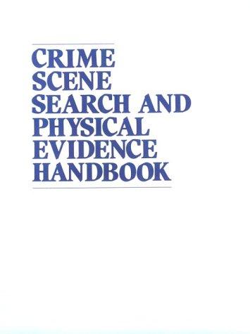 Crime Scene Search and Physical Evidence Handbook