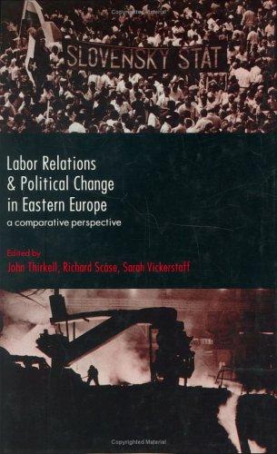 Labor Relations and Political Change in Eastern Europe