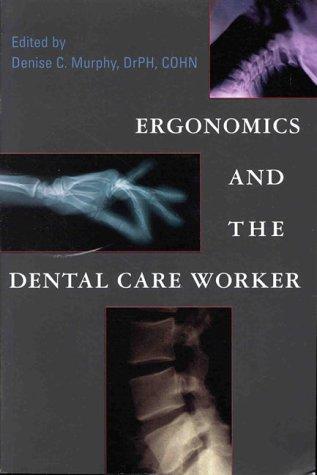 Ergonomics and the Dental Care Worker