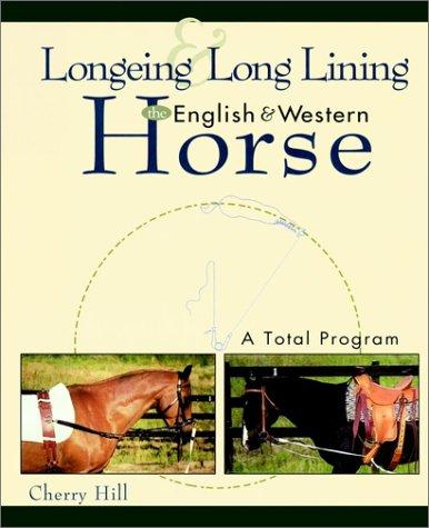 Longeing and Long Lining, The English and Western Horse