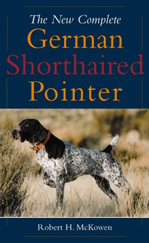 The New Complete German Shorthaired Pointer