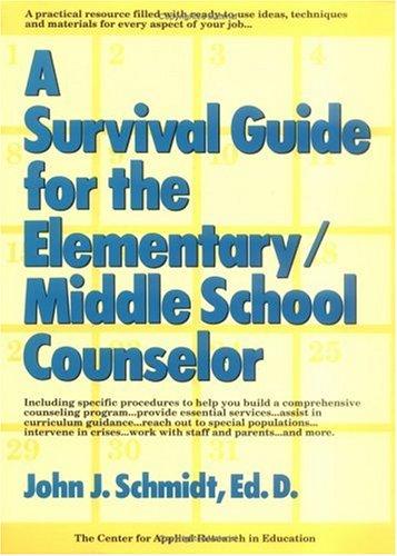 A survival guide for the elementary/middle school counselor