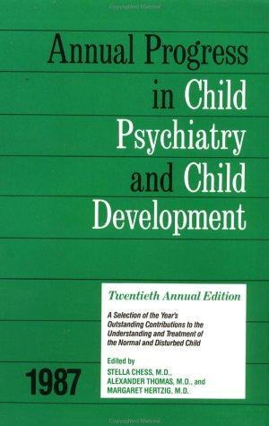 1987 Annual Progress In Child Psychiatry (Annual Progress in Child Psychiatry & Child Devel)