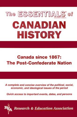 Essentials of Canadian History, 1868 to Present