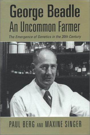 George Beadle, An Uncommon Farmer