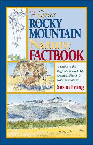 The great Rocky Mountain nature factbook