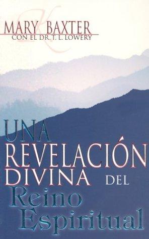 Una Revelacion Divina Del Mundo Espiritual