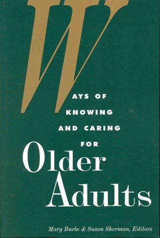 Ways of knowing and caring for older adults