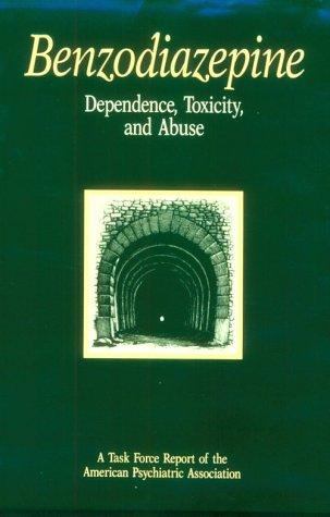 Benzodiazepine Dependence, Toxicity, and Abuse: A Task Force Report of the American Psychiatric Association