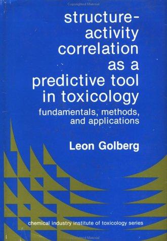 Structure-activity correlation as a predictive tool in toxicology
