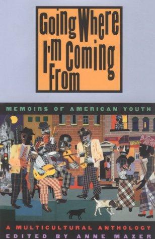 Going Where I'm Coming From: Personal Narratives of American Youth