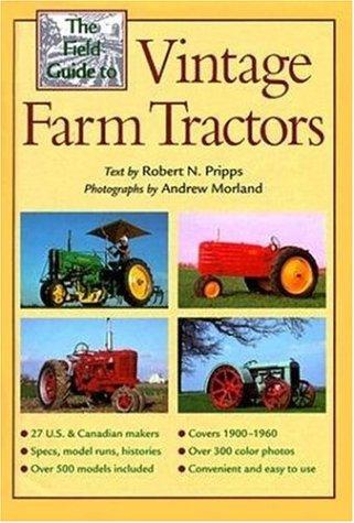 The Field Guide to Vintage Farm Tractors