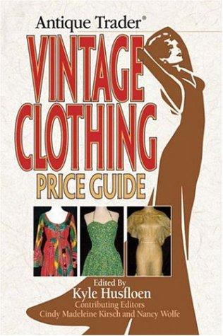 Antique Trader Vintage Clothing Price Guide
