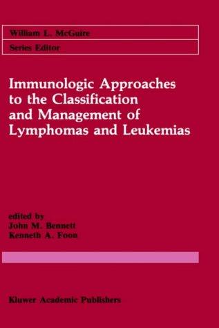Immunologic Approaches to the Classification and Management of Lymphomas and Leukemias