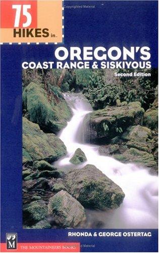 75 Hikes in Oregon's Coast Range & Siskiyous